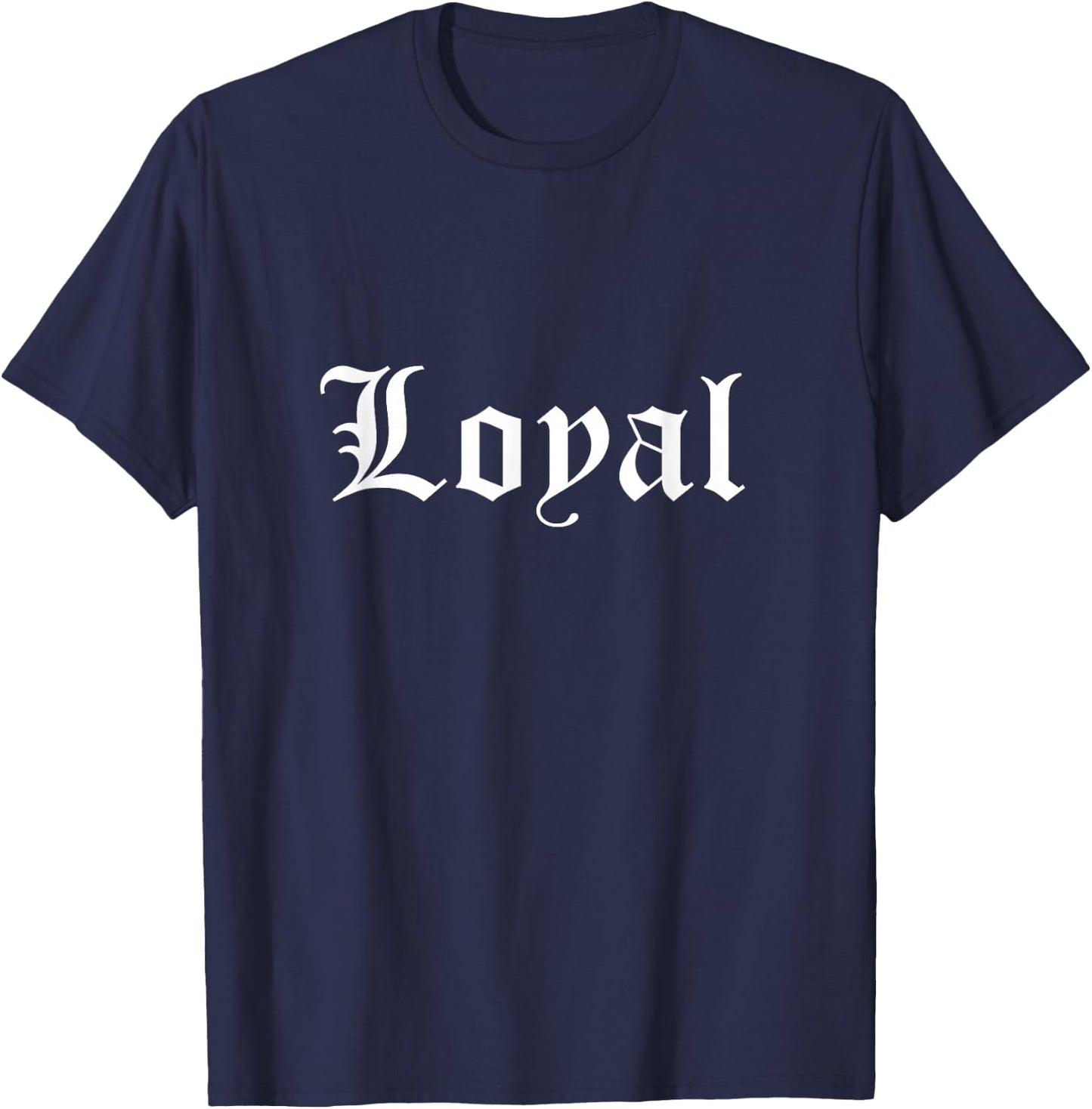 Loyal with Lettering, Loyal Tattoo Font , black T-Shirt - T-Shirt | Navy