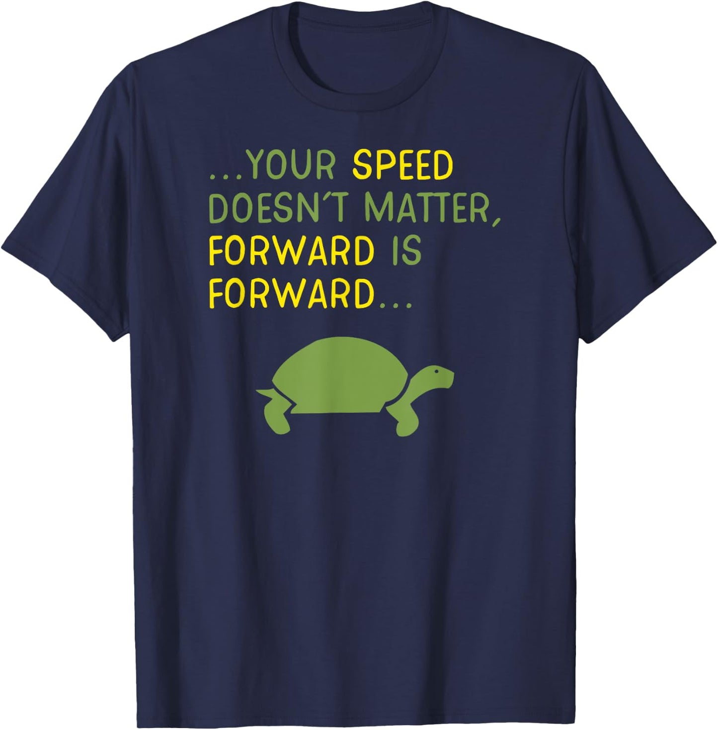 Keep Moving Forward Turtle - Positive Motivational Message T-Shirt - T-Shirt | Navy