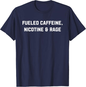 Fueled Caffeine Nicotine & Rage Design T-Shirt - T-Shirt | Navy