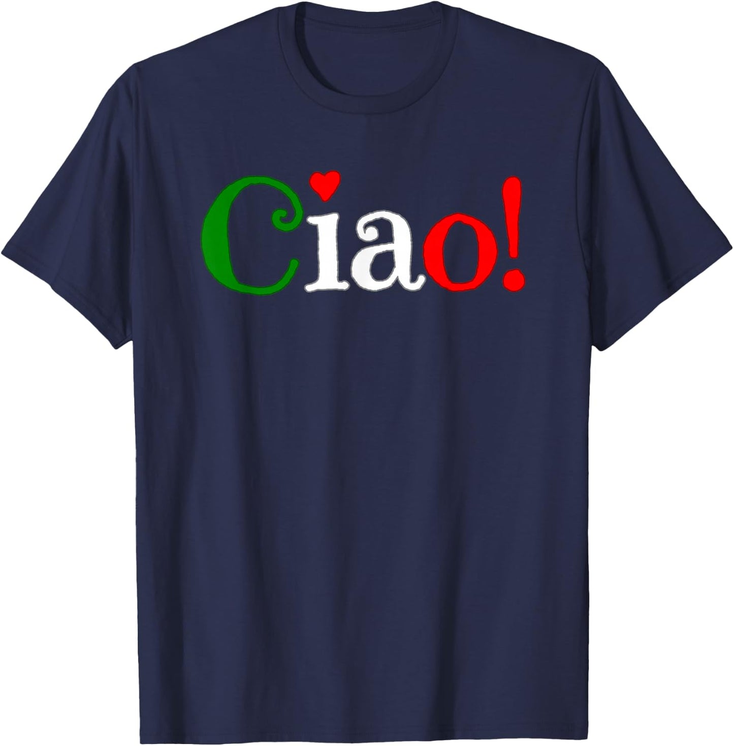 Ciao! Greeting in Italian Flag Colors - Cute T-Shirt - T-Shirt | Navy
