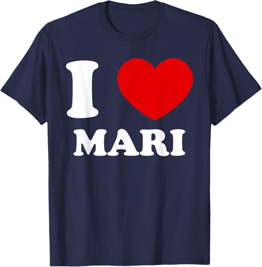 I Love Mari I Heart Mari Funny Mari T-Shirt - T-Shirt | Navy