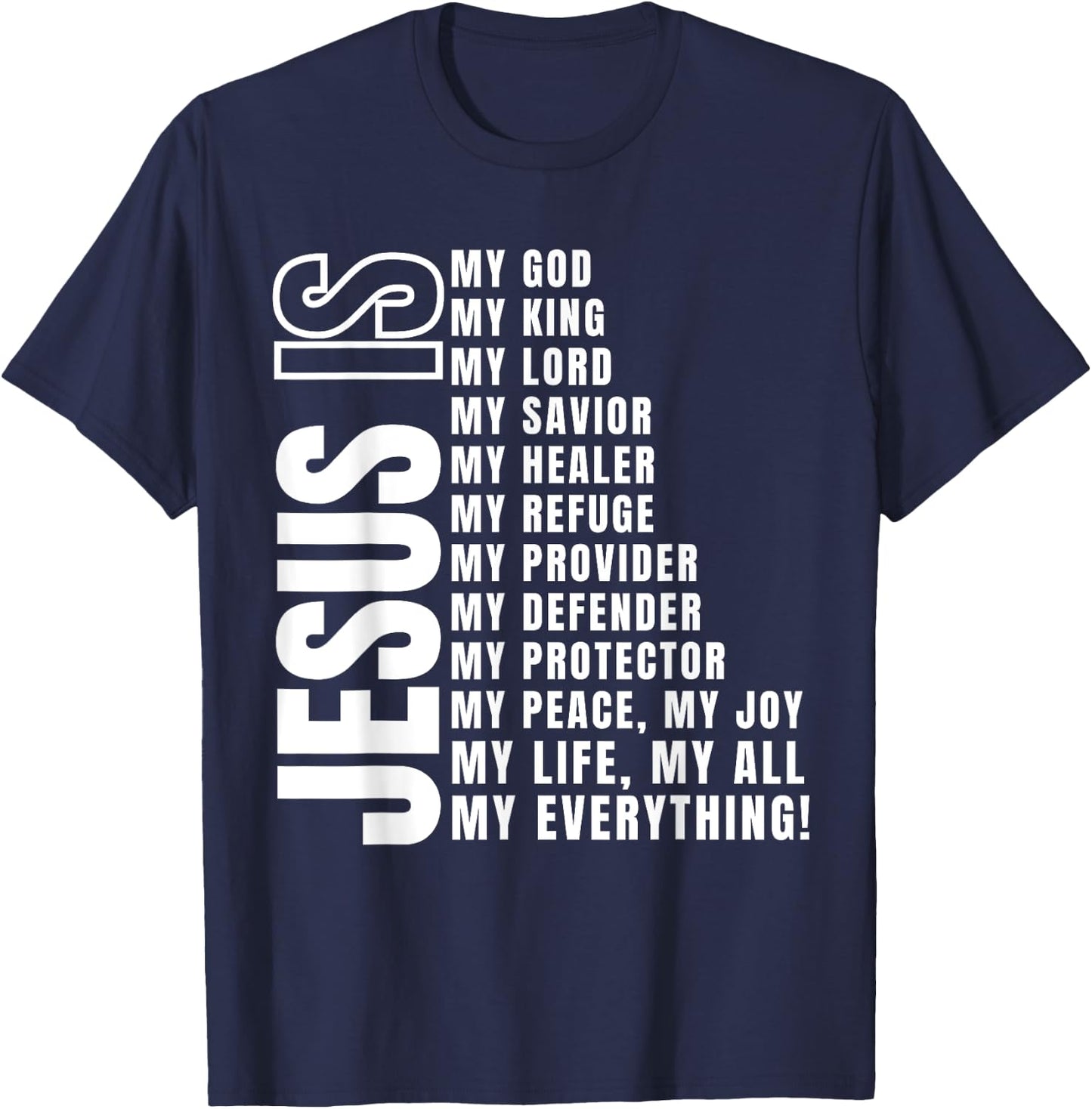 Jesus Is My All My Everything My God Lord Savior T-Shirt - T-Shirt | Navy