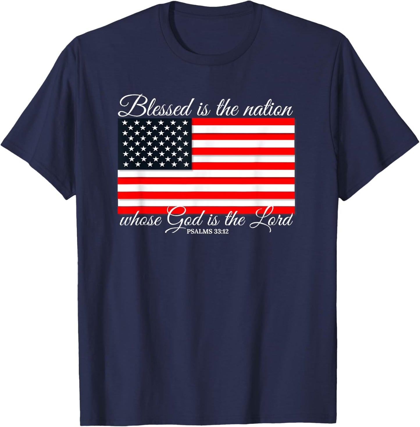 Blessed Is The Nation Psalm 33:12 4th of July Flag T-Shirt - T-Shirt | Navy