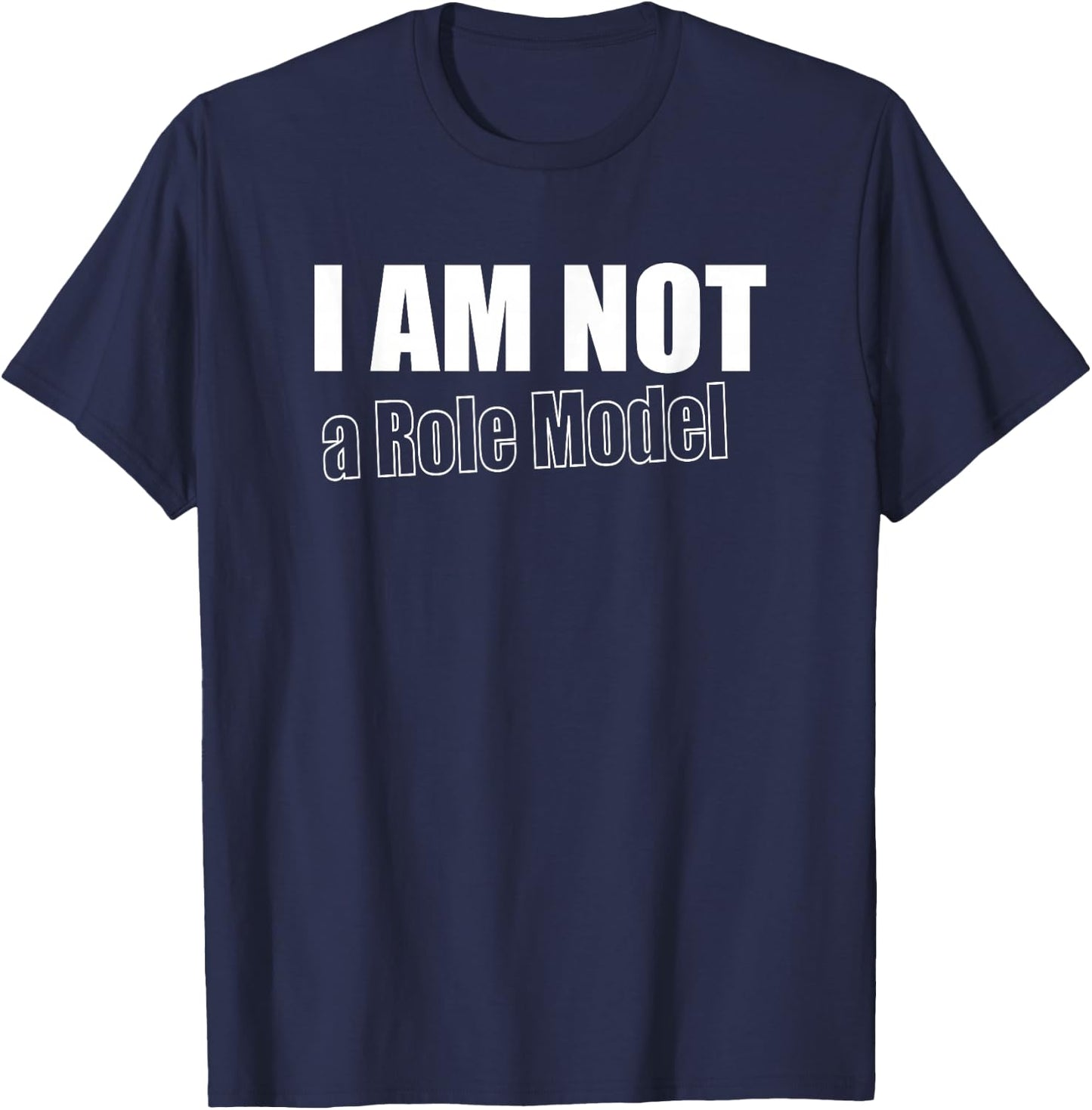 I'm not a role model T-Shirt - T-Shirt | Navy