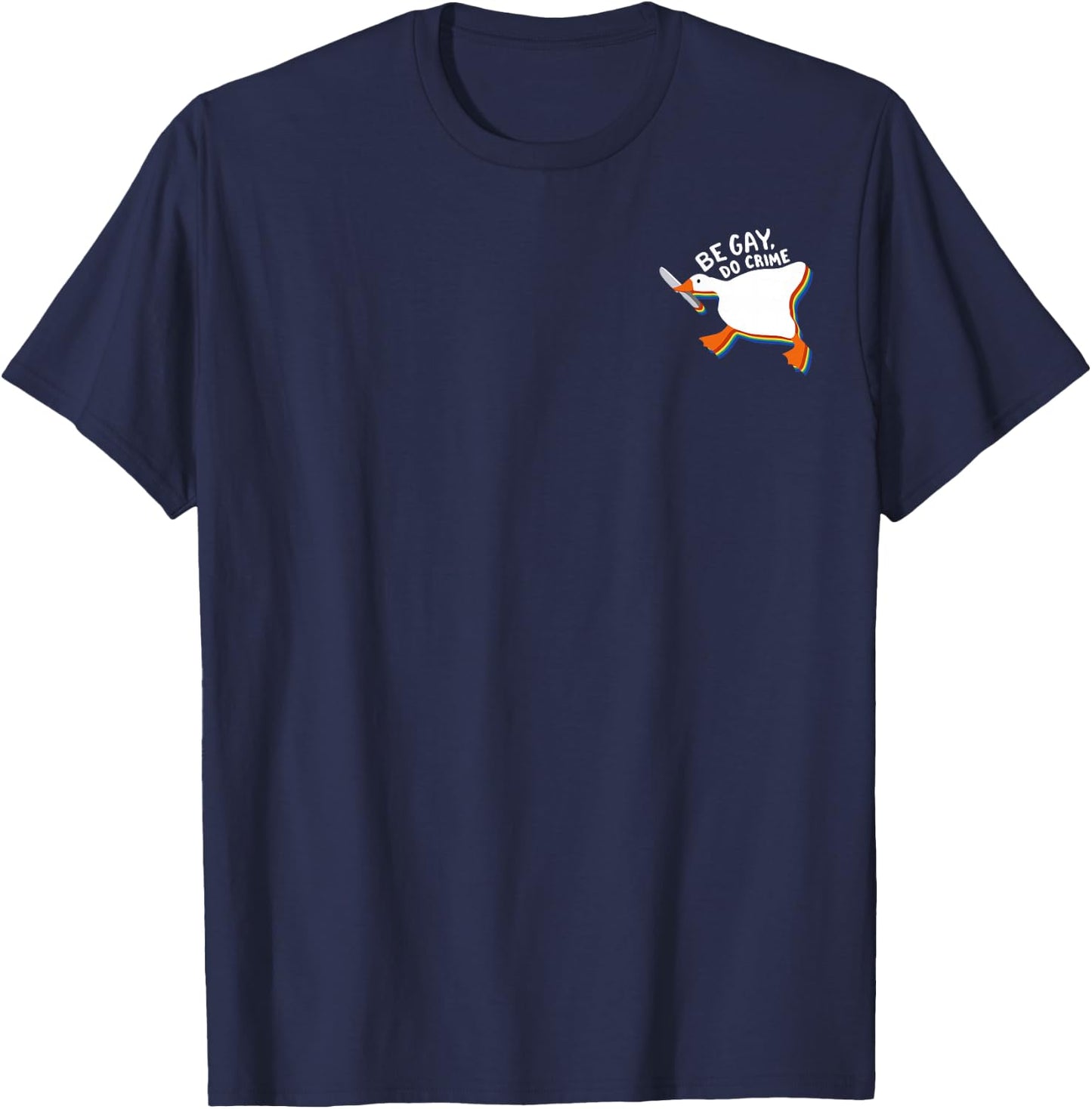 Be Gay Do Crime Goose LGBT Lesbian Gay Bisexual Trans Pride T-Shirt - T-Shirt | Navy