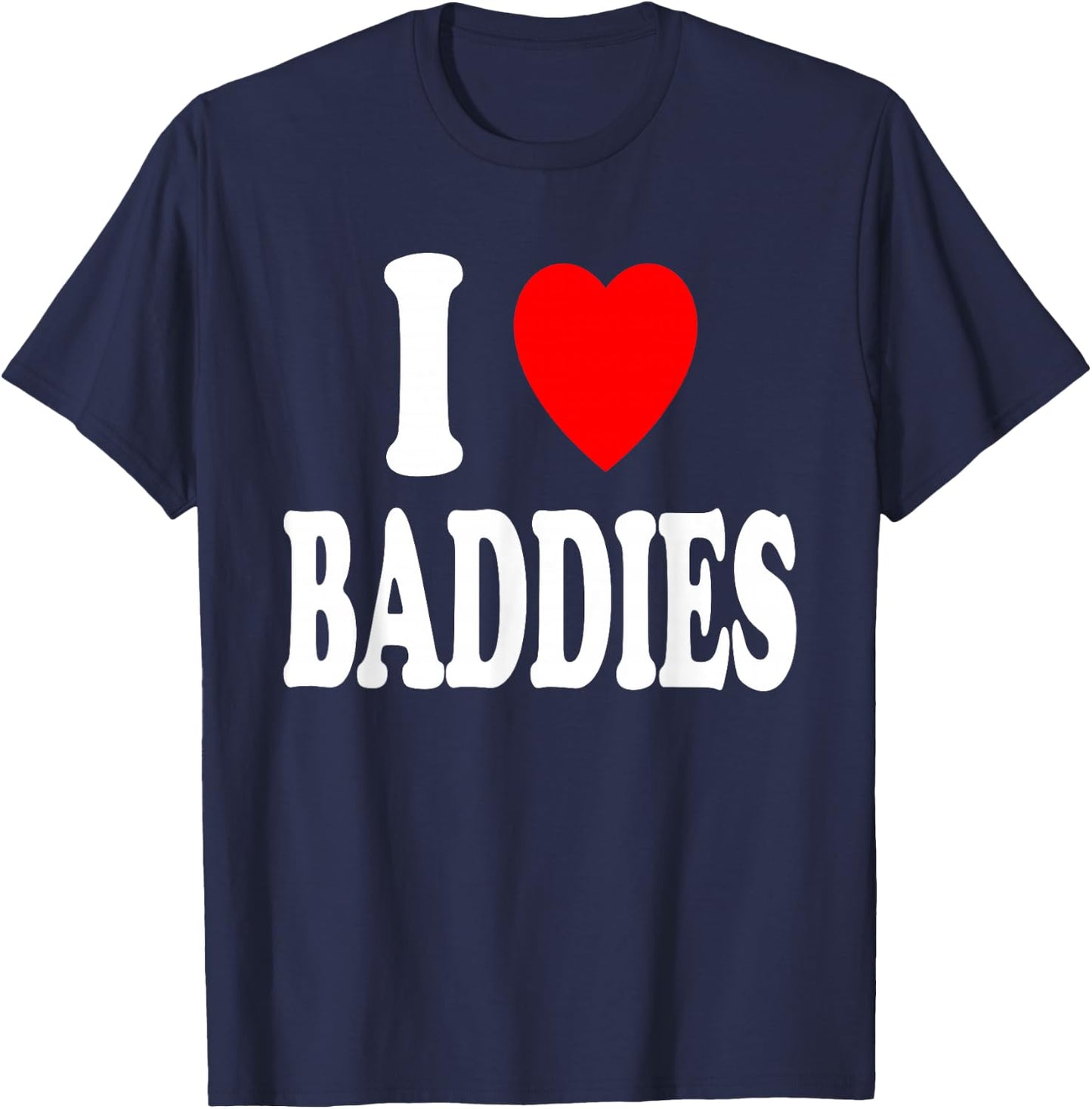 Ich liebe (liebe) Baddies Attraction Pretty Independent T-Shirt - T-Shirt | Navy