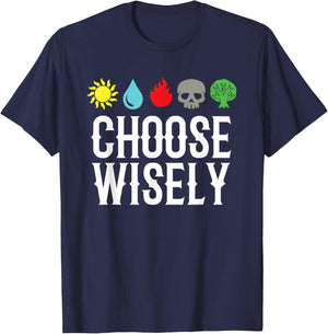 Choose Wisely Gamer Mana Symbols Gathering Magic Funny T-Shirt - T-Shirt | Navy