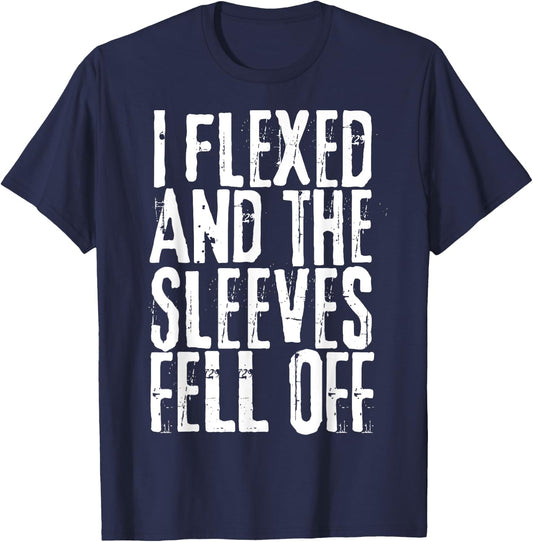 Distressed I Flexed The Sleeves Fell Off Funny Bodybuilding T-Shirt - T-Shirt | Navy