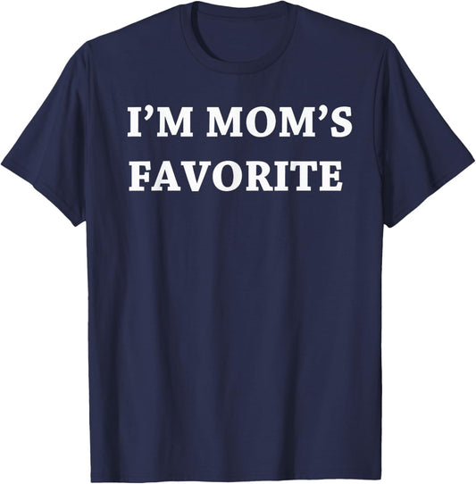 I'm mom's Favorite t Shirt for Birthday Anniversary T-Shirt - T-Shirt | Navy
