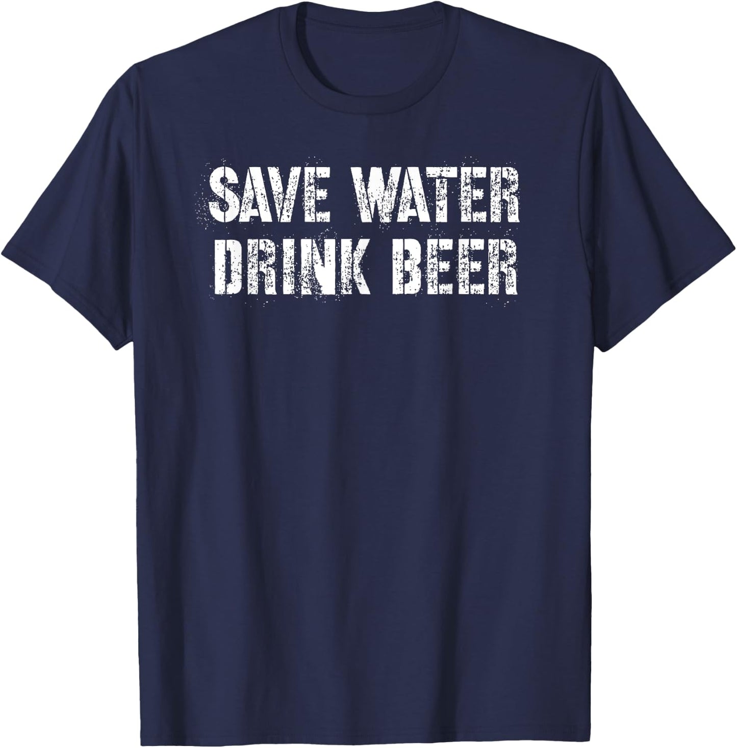 Save Water Drink Beer T-Shirt - T-Shirt | Navy