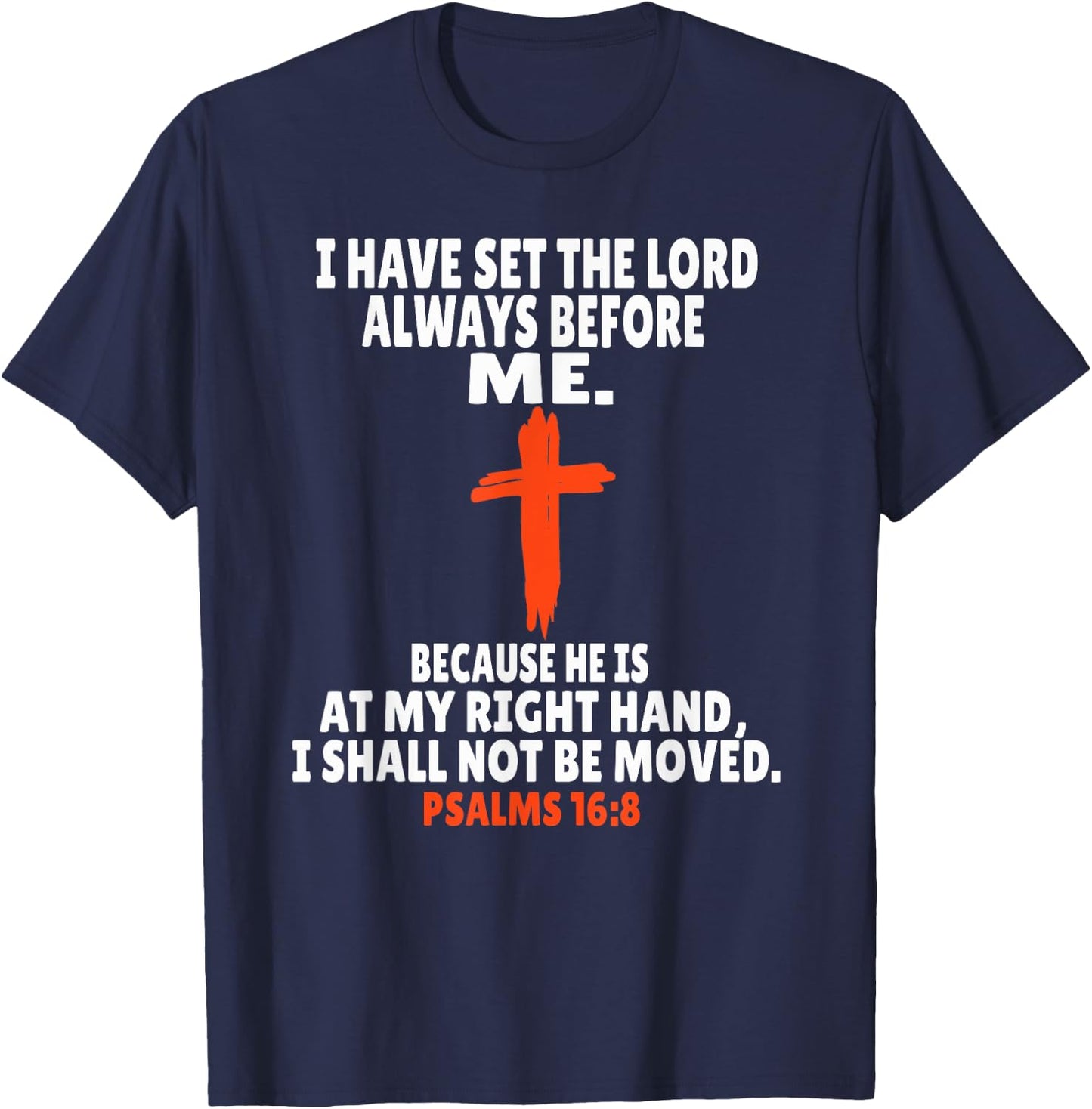 Psalms 16:8 Bible Verses Scripture T-Shirt - T-Shirt | Navy