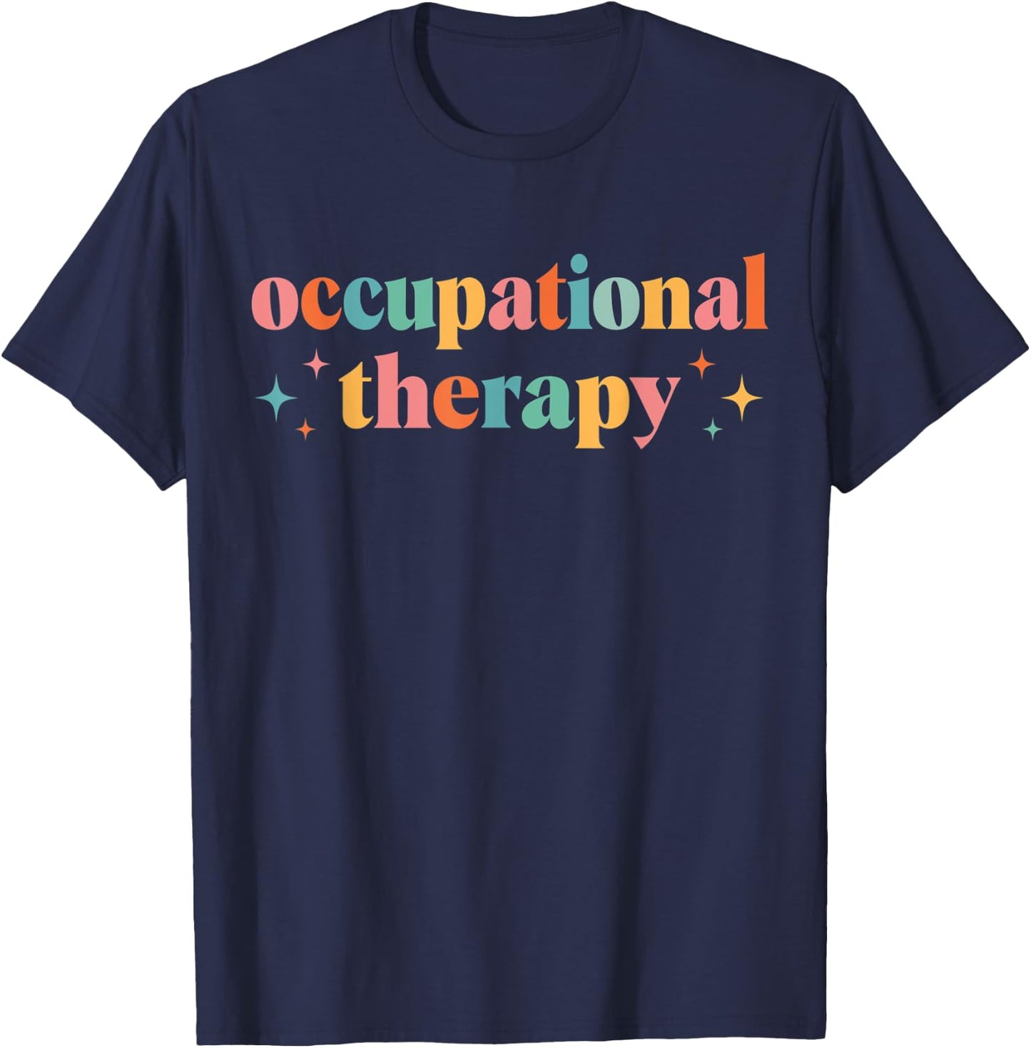 Occupational Therapy -OT Therapist OT Month design idea T-Shirt - T-Shirt | Navy