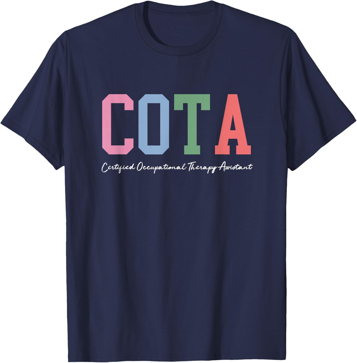 COTA Certified Occupational Therapy Assistant Therapist T-Shirt - T-Shirt | Navy