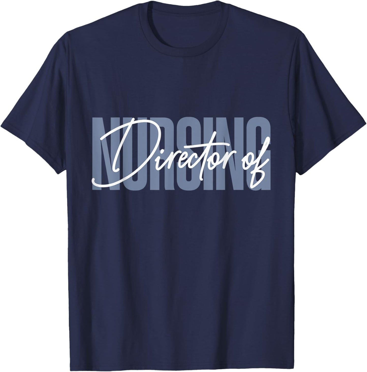 Director of Nursing DON Nurse Supervisor T-Shirt - T-Shirt | Navy