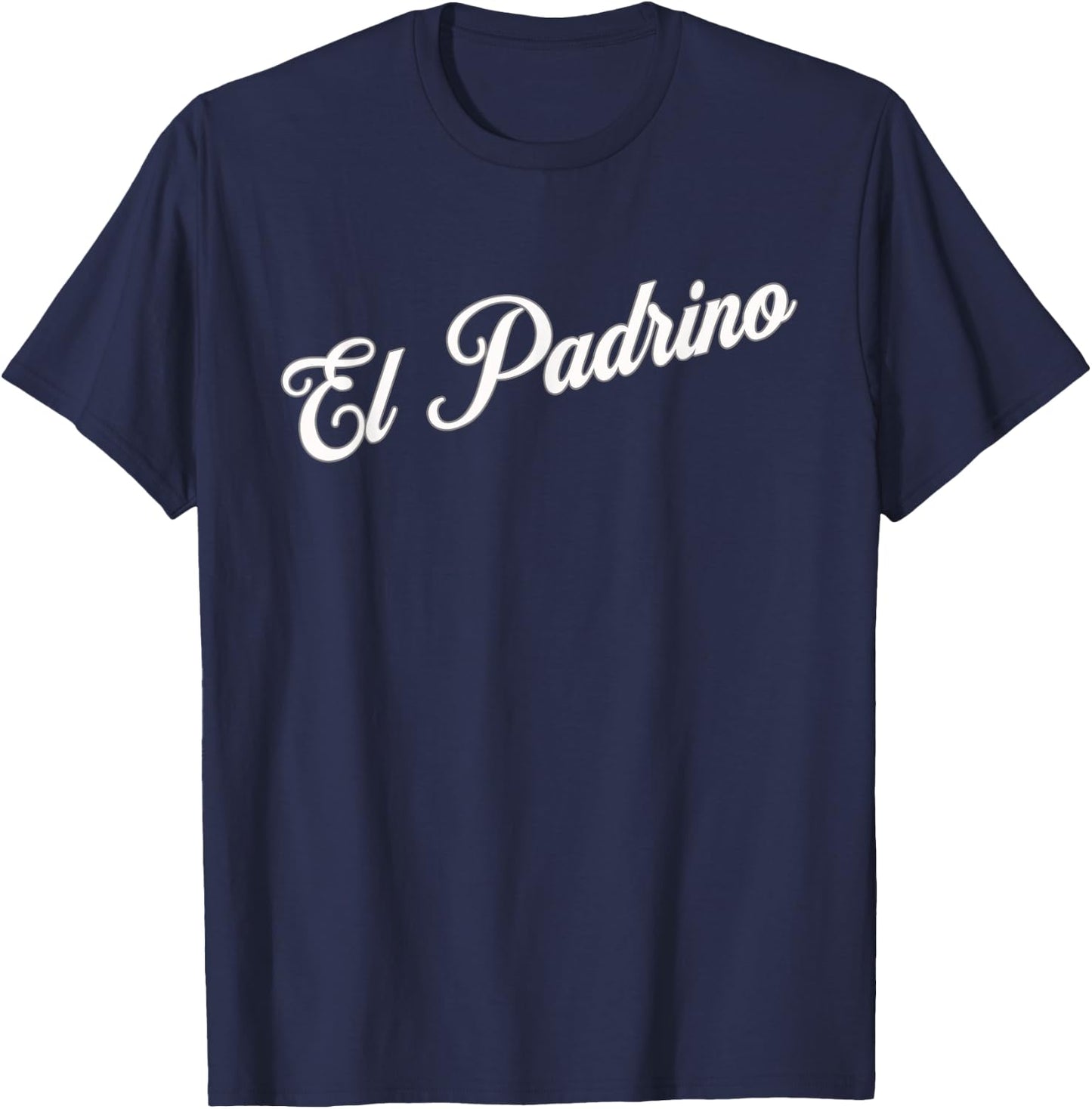La Madrina El Padrino Shirts and Gifts El Padrino, Godfather T-Shirt - T-Shirt | Navy
