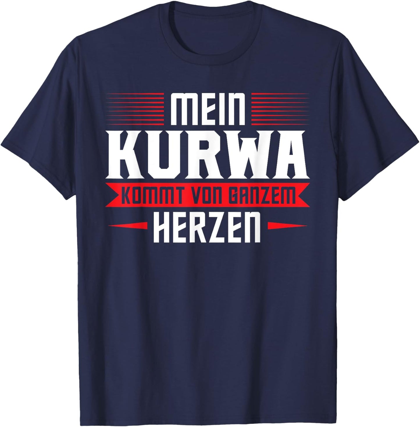 Mein Kurwa kommt von ganzem Herzen Polen Kurwa T-Shirt - T-Shirt | Navy
