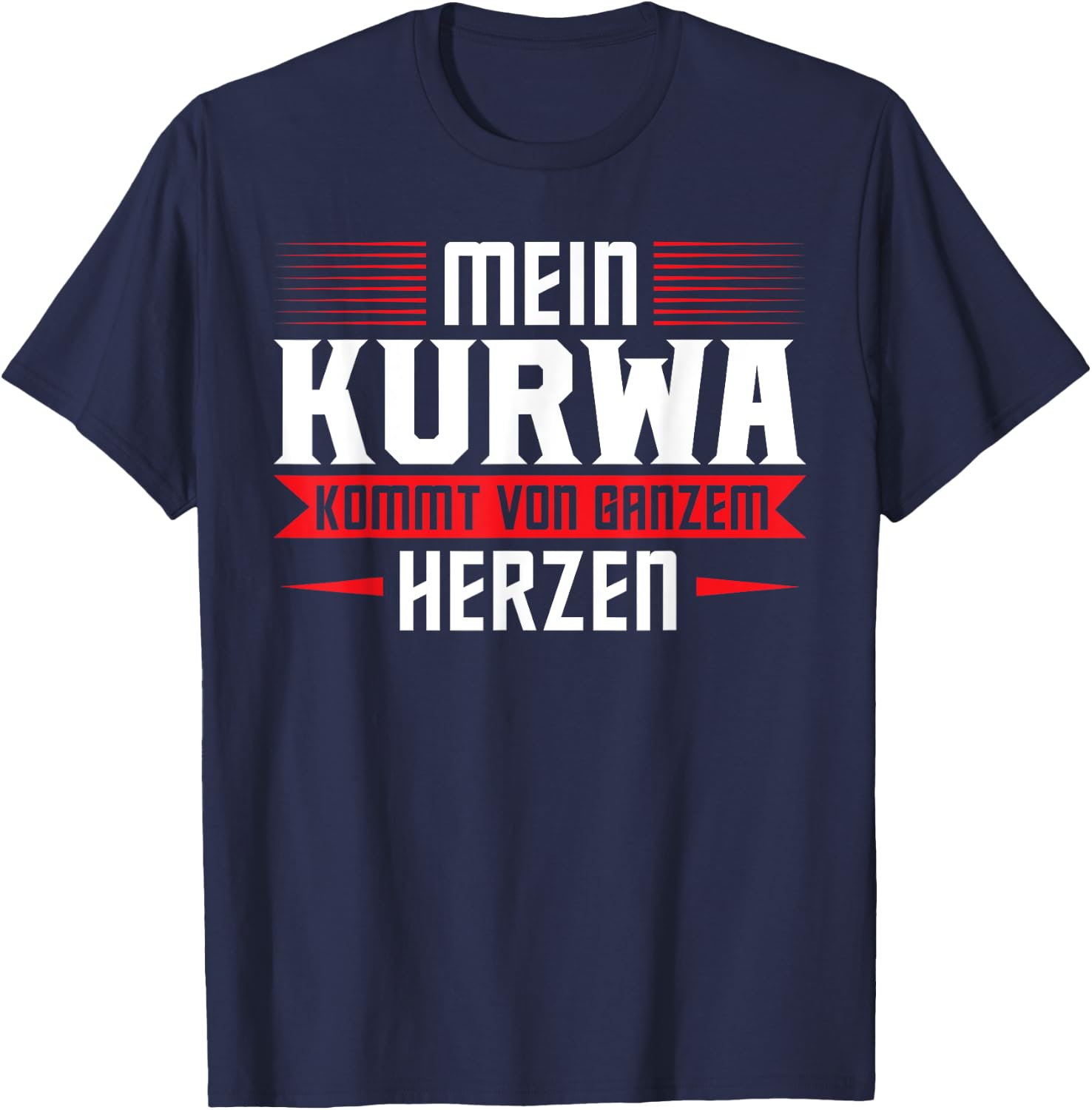 Mein Kurwa kommt von ganzem Herzen Polen Kurwa T-Shirt - T-Shirt | Navy