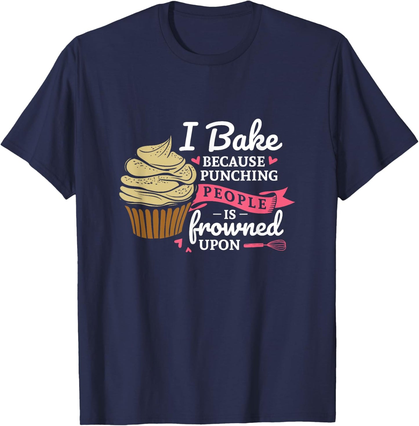 I bake because punching people is frowned upon baking Fan T-Shirt - T-Shirt | Navy