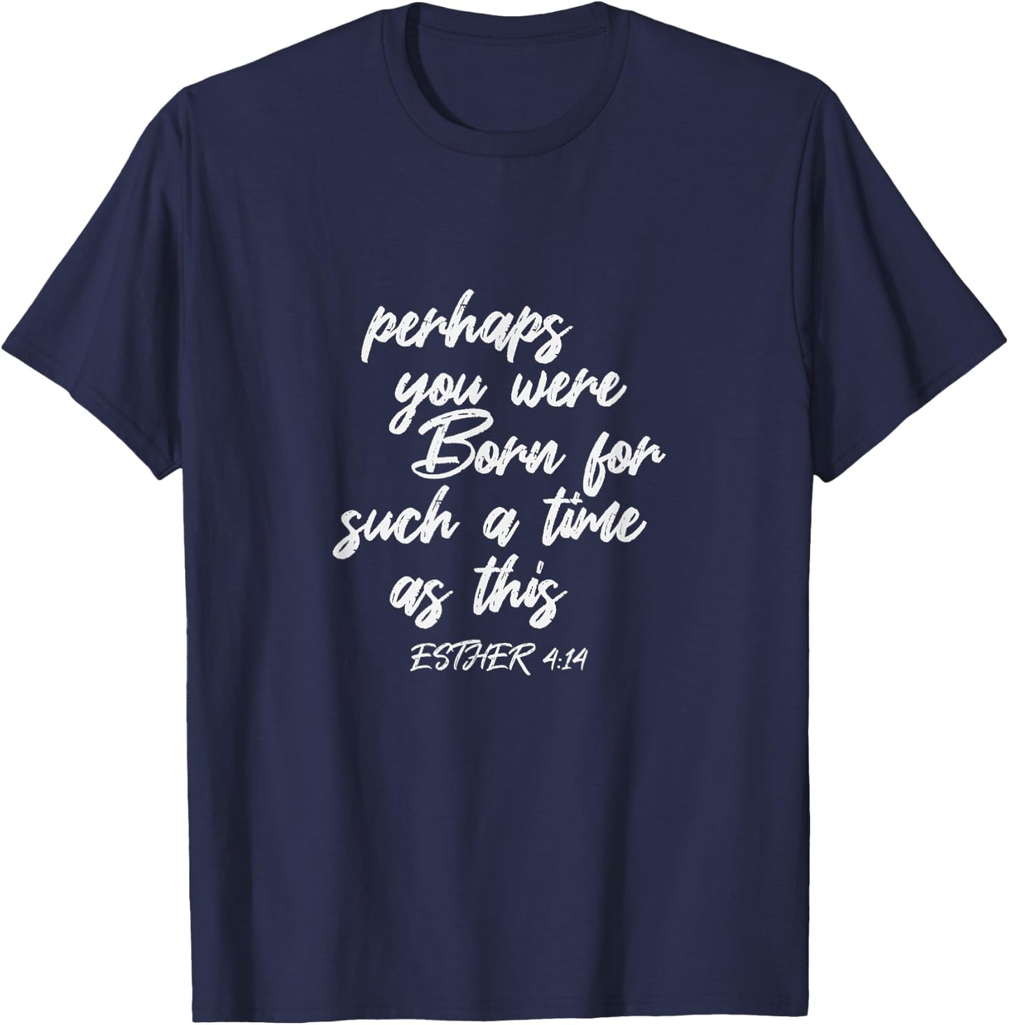 Esther 4:14 Bible Verse Cool Religion Faith Christian Gift T-Shirt - T-Shirt | Navy