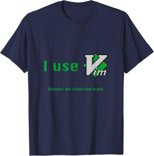 Ich benutze Vim Because I don't know how to quit T-Shirt - T-Shirt | Navy