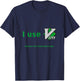 Ich benutze Vim Because I don't know how to quit T-Shirt - T-Shirt | Navy