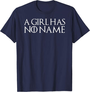 A girl has no name T Shirt Funny sarcastic gift T-Shirt - T-Shirt | Navy