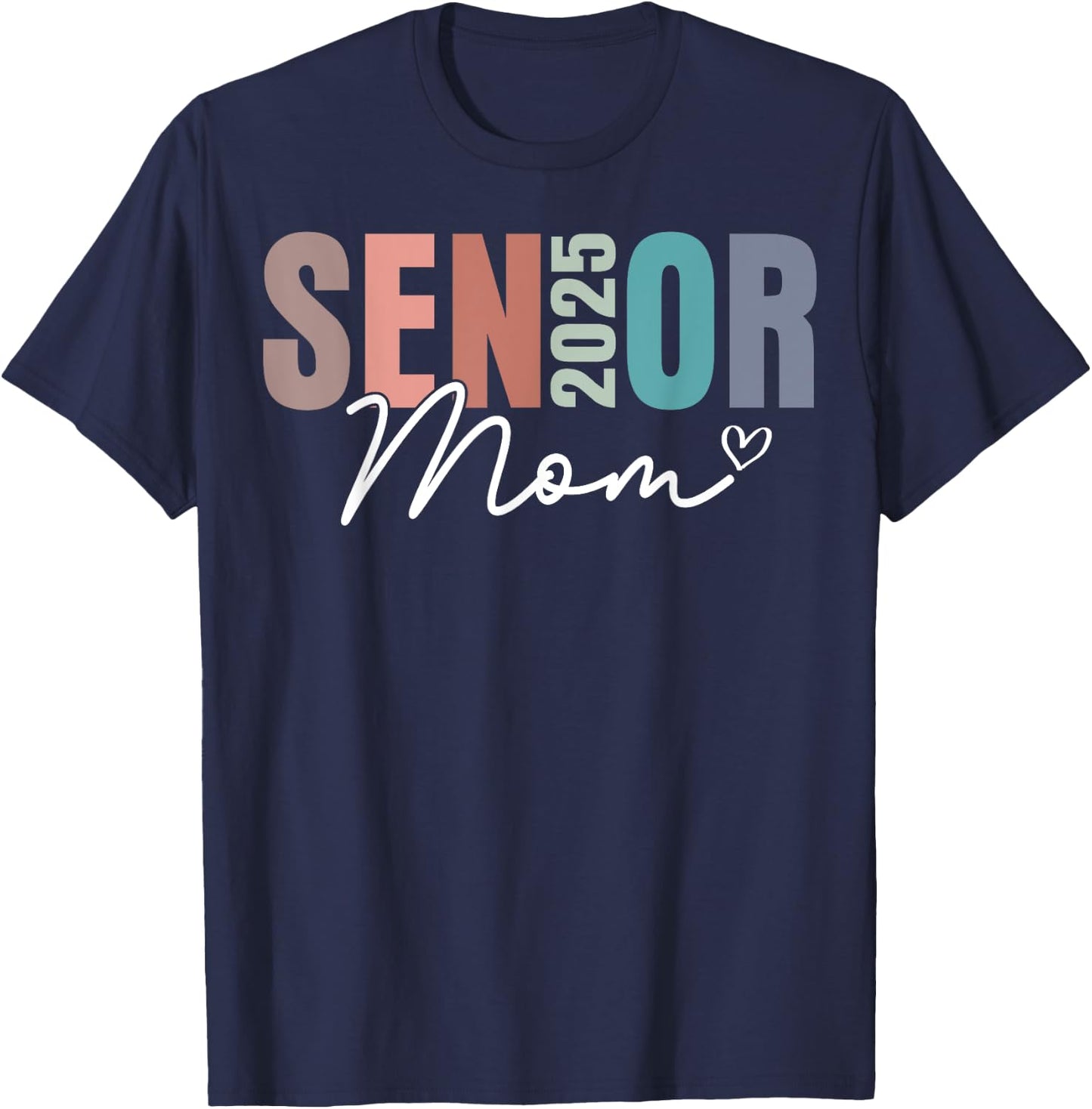Senior Mom 2025 Class Of 2025 Graduate T-Shirt - T-Shirt | Navy