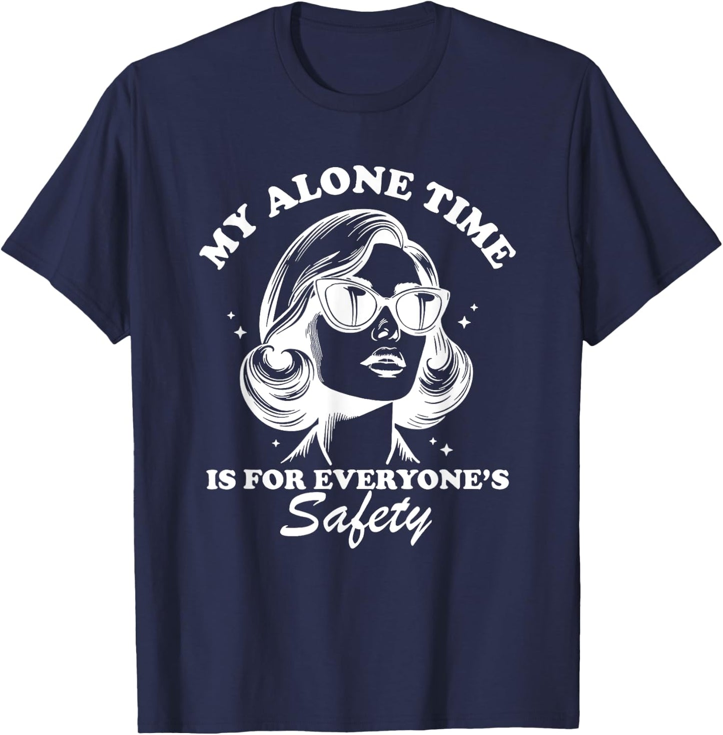 My Alone Time is for Everyone's Safety T-Shirt - T-Shirt | Navy