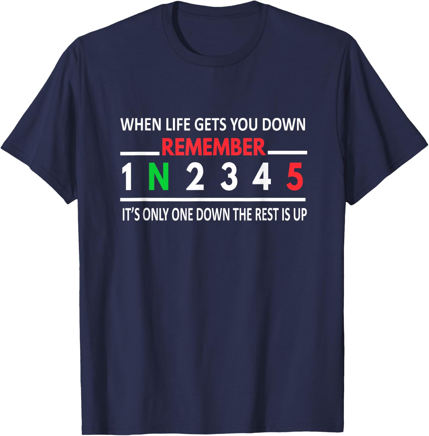 When Life Gets You 1 Down 5 Up Motorcycle Shift Pattern T-Shirt - T-Shirt | Navy