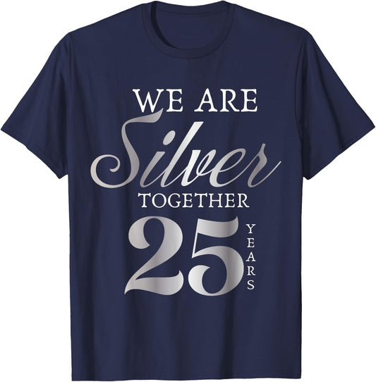 We Are Silver Together 25 Years Silver Wedding Anniversary T-Shirt - T-Shirt | Navy