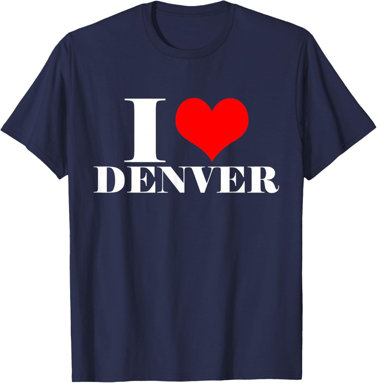 I Love Denver T Shirt , I Heart Denver Colorado Shirt T-Shirt - T-Shirt | Navy