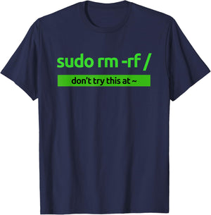 Sudo rm-rf style clothing /" Humor and Nerd Pride Sudo , Black, S T-Shirt - T-Shirt | Navy