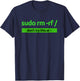 Sudo rm-rf style clothing /" Humor and Nerd Pride Sudo , Black, S T-Shirt - T-Shirt | Navy
