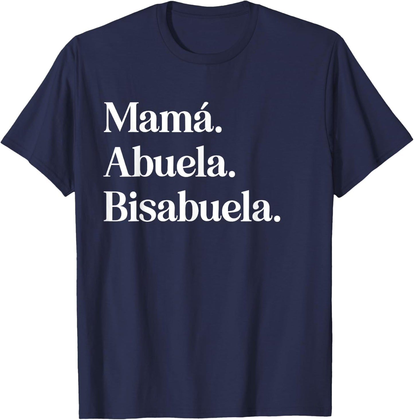 Mamá Abuela Bisabuela Spanish Mother Grandma T-Shirt - T-Shirt | Navy