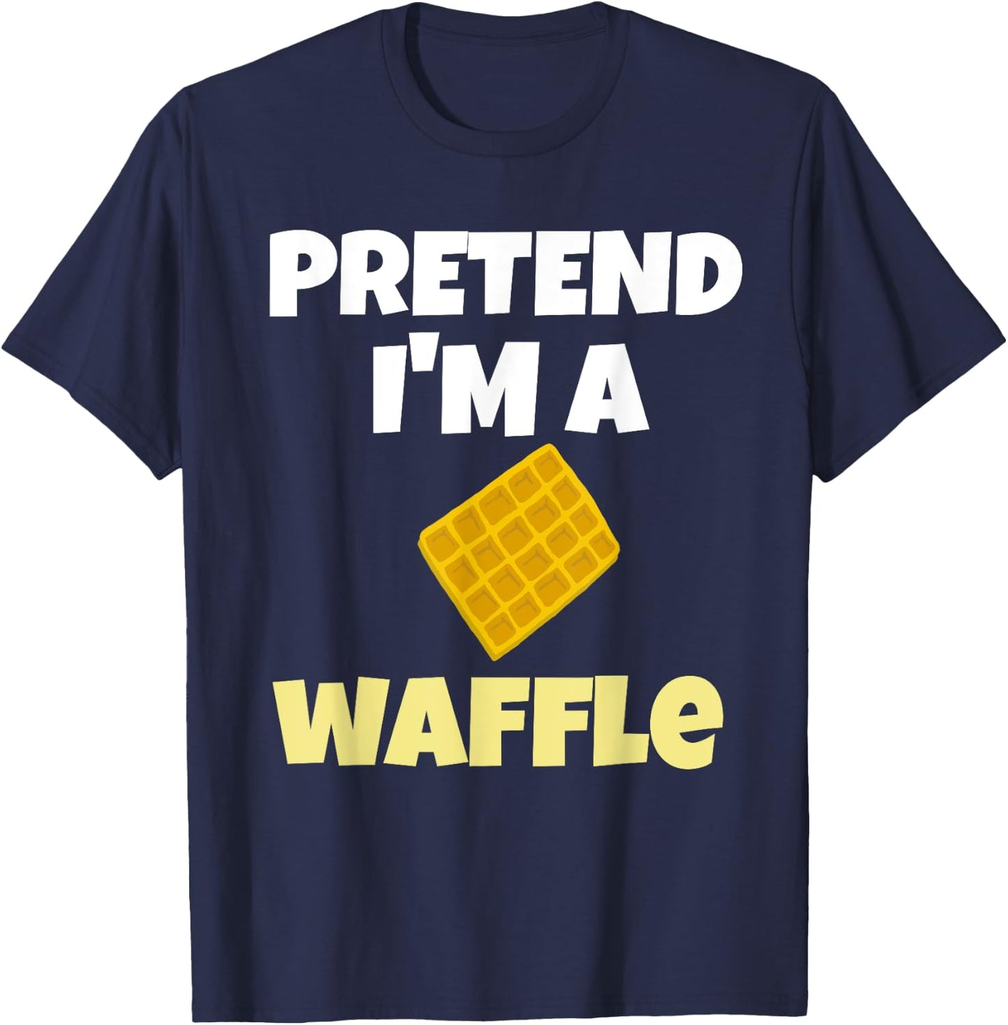 Pretend I'm A Waffle Halloween Costume T-Shirt - T-Shirt | Navy