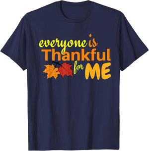 Everyone Is Thankful For Me T-Shirt - T-Shirt | Navy