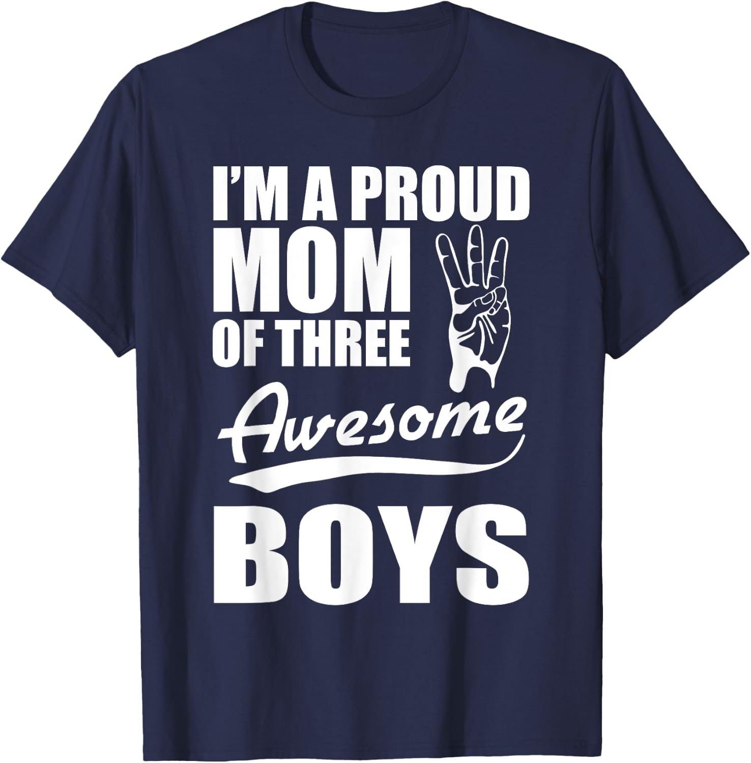 Lustiges Mutter- mit Aufschrift "I'm a proud Mom of three Awesome Boys" T-Shirt - T-Shirt | Navy