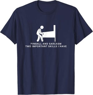 Pinball and Sarcasm Funny Pinball Player T-Shirt - T-Shirt | Navy