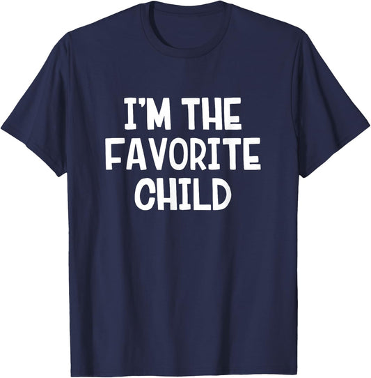 I’m The Favorite Child T-Shirt - T-Shirt | Navy