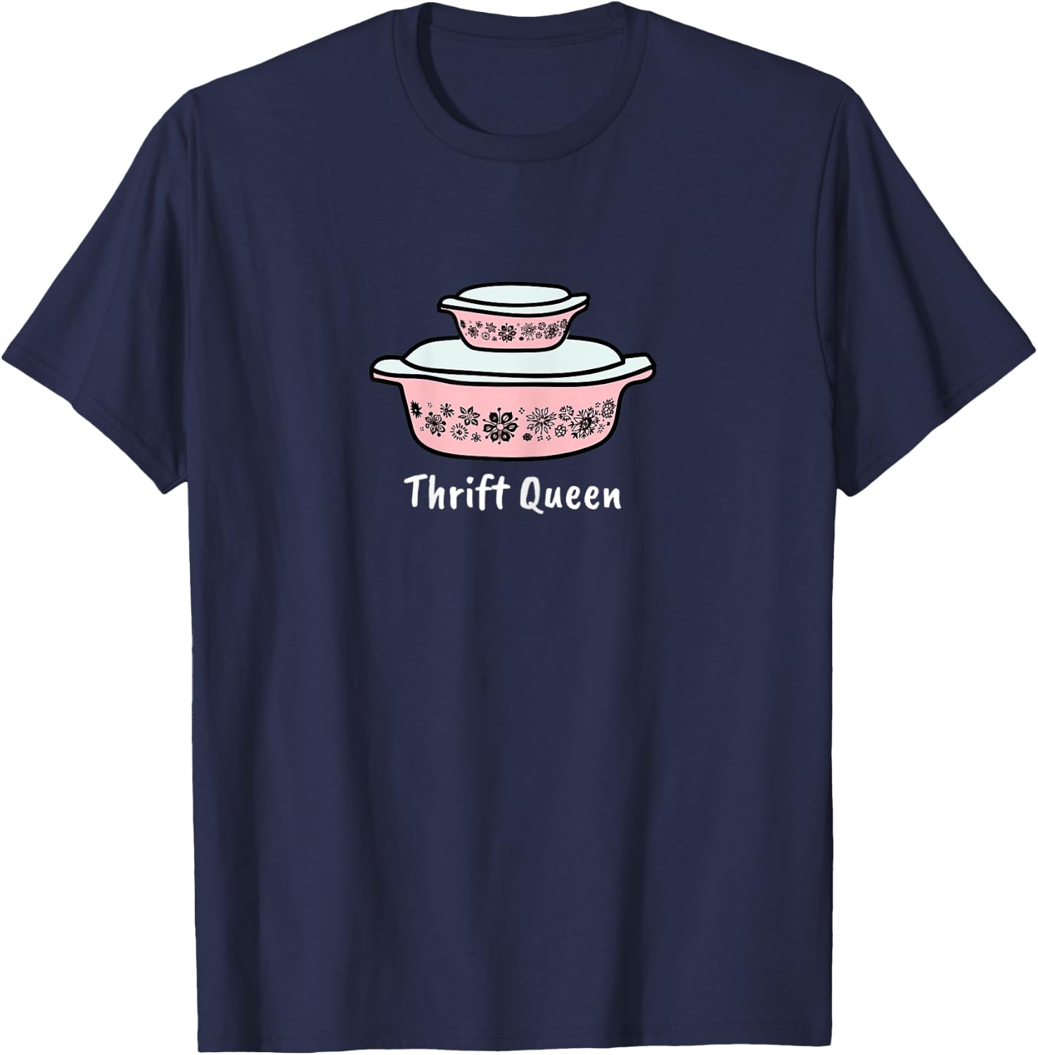 I Love Thrifting Shirts for Thrift Queen of Garage Sales T-Shirt - T-Shirt | Navy