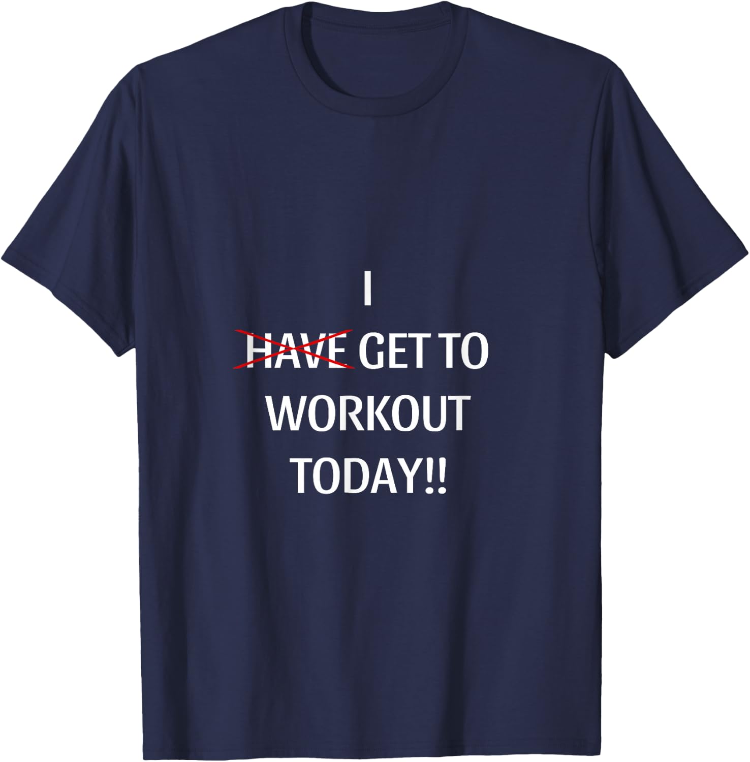 I Get to workout T-Shirt - T-Shirt | Navy