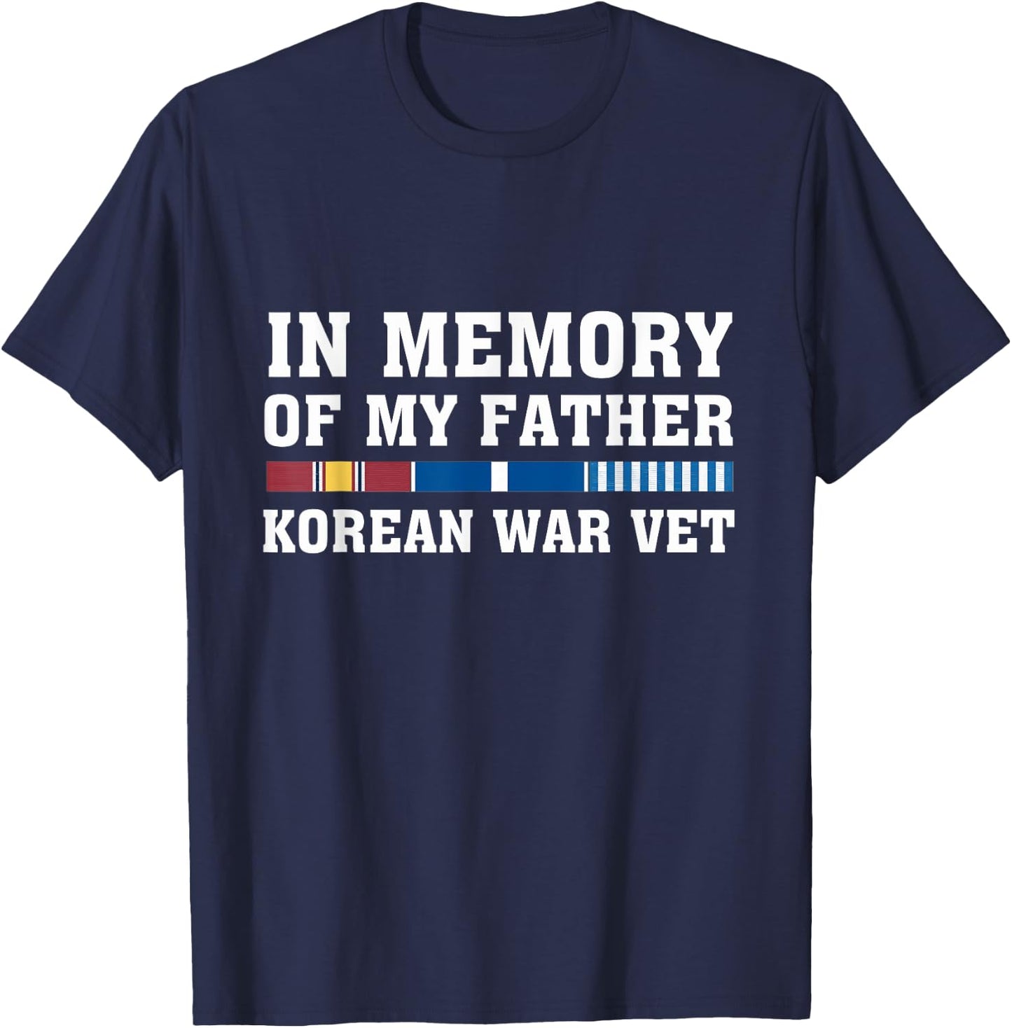 In Memory Of My Father Korean War Vet US Veteran T-Shirt - T-Shirt | Navy