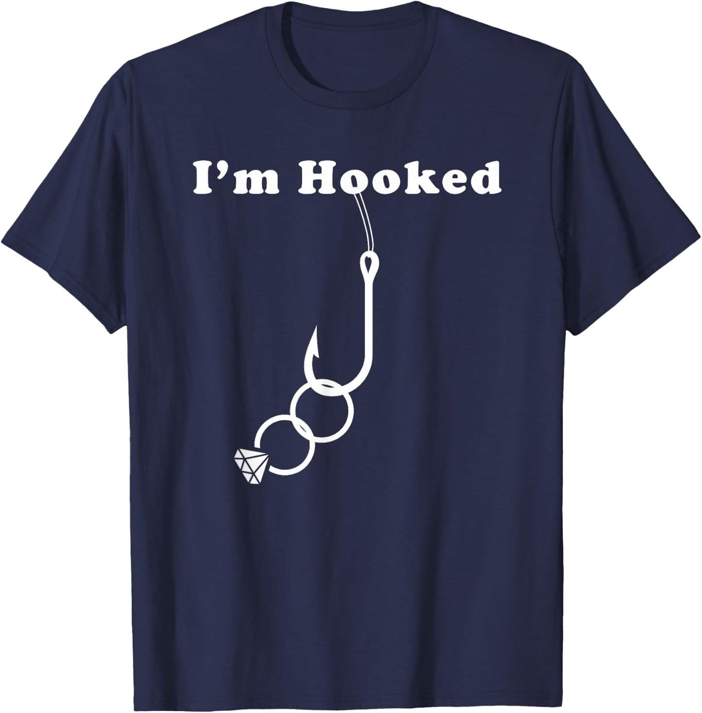 Groom or Fiance Engagement Fishing Gift - I'm Hooked T-Shirt - T-Shirt | Navy