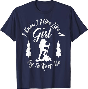 I Know I Hike Like a Girl Try to Keep Up - Hiker T-Shirt - T-Shirt | Navy