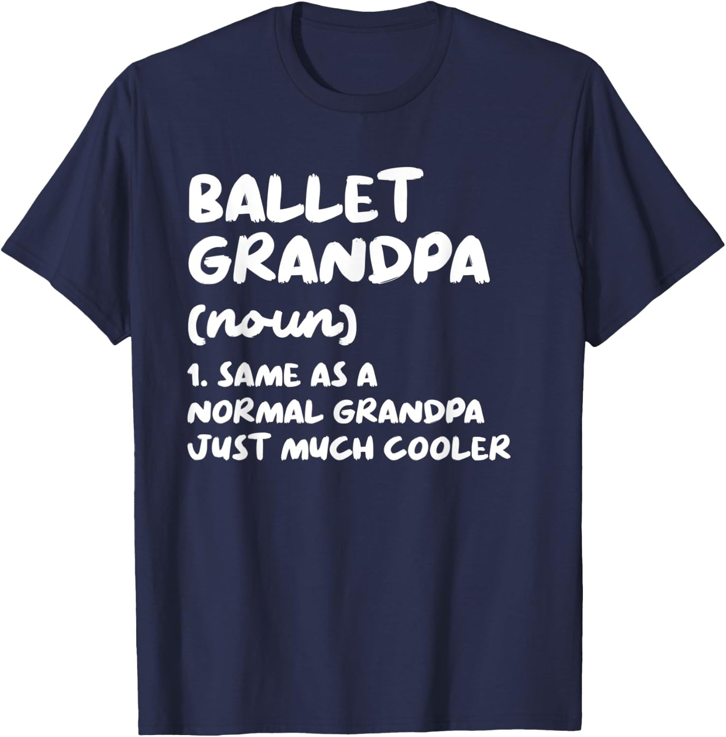 Ballet Grandpa Definition Dance T-Shirt - T-Shirt | Navy