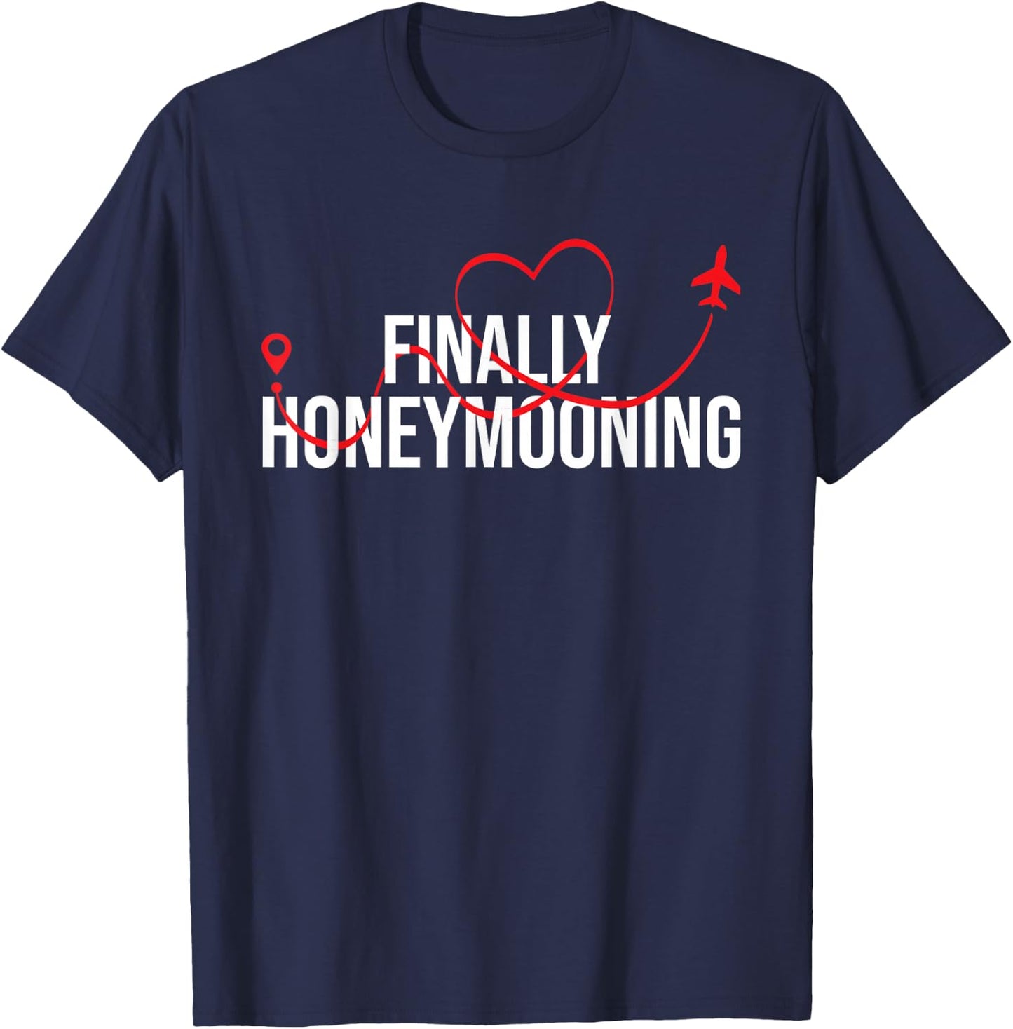 Finally Honeymooning - Honeymoon Vacation Marriage Wedding T-Shirt - T-Shirt | Navy