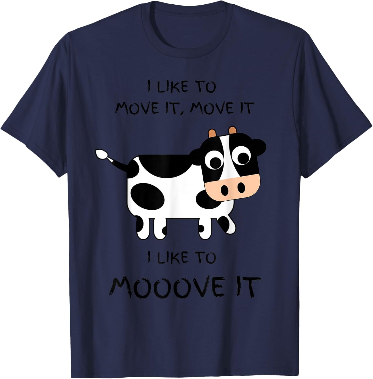 I like to move it, move it. I like to Mooove it funny cow T-Shirt - T-Shirt | Navy