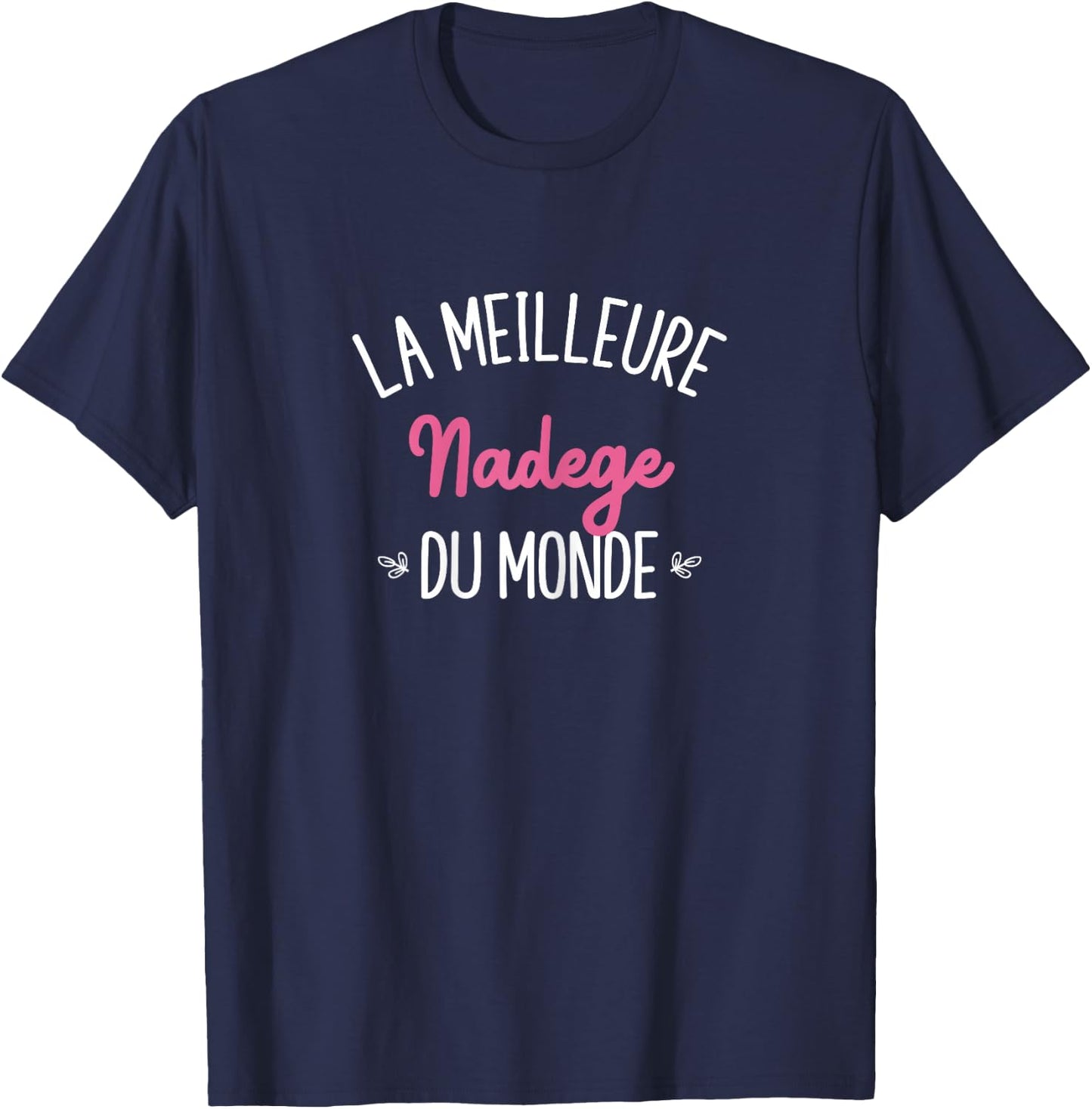 Woman Humor Personalized Gift BFF Name Nadege T-Shirt - T-Shirt | Navy