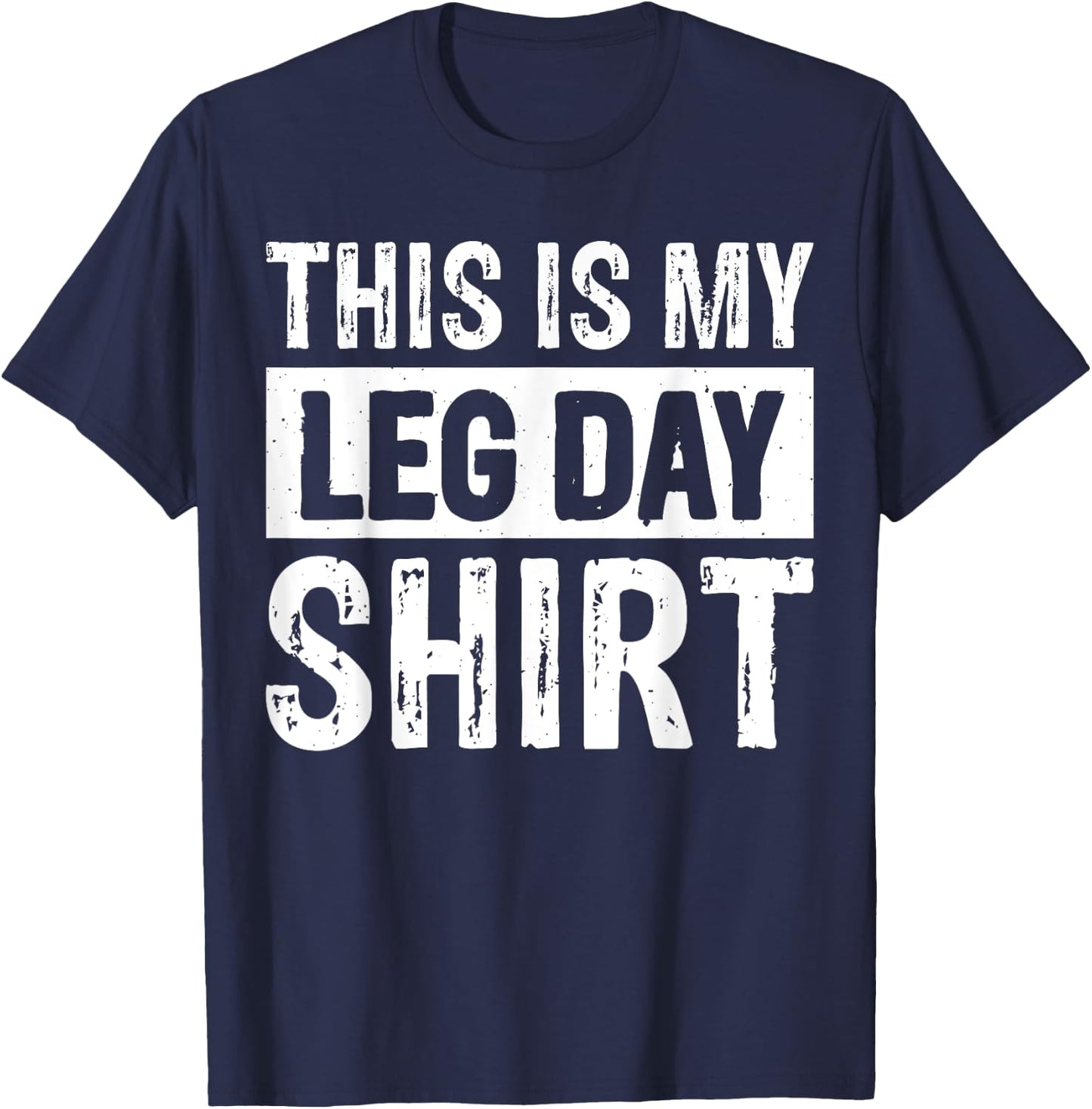 This Is My Leg Day T-Shirt - T-Shirt | Navy