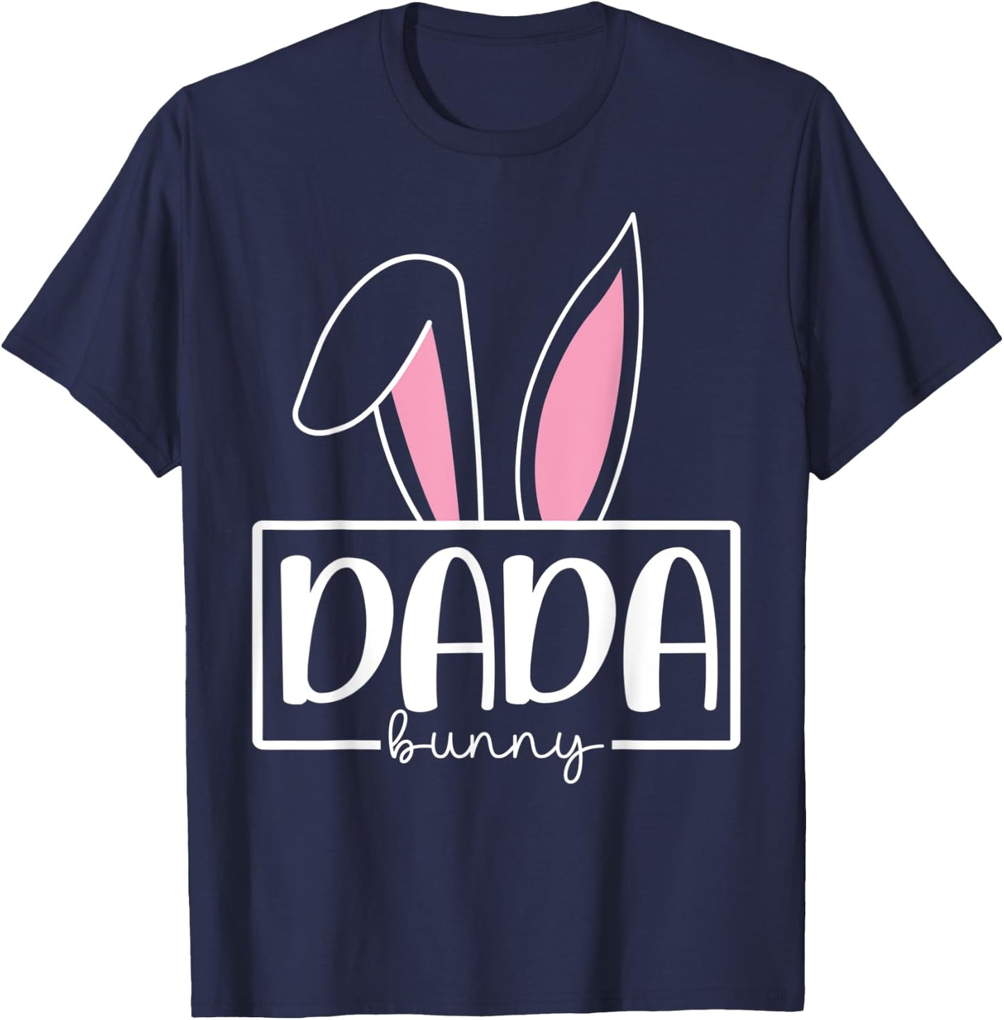 Funny Dada Bunny Happy Easter Family Matching T-Shirt - T-Shirt | Navy